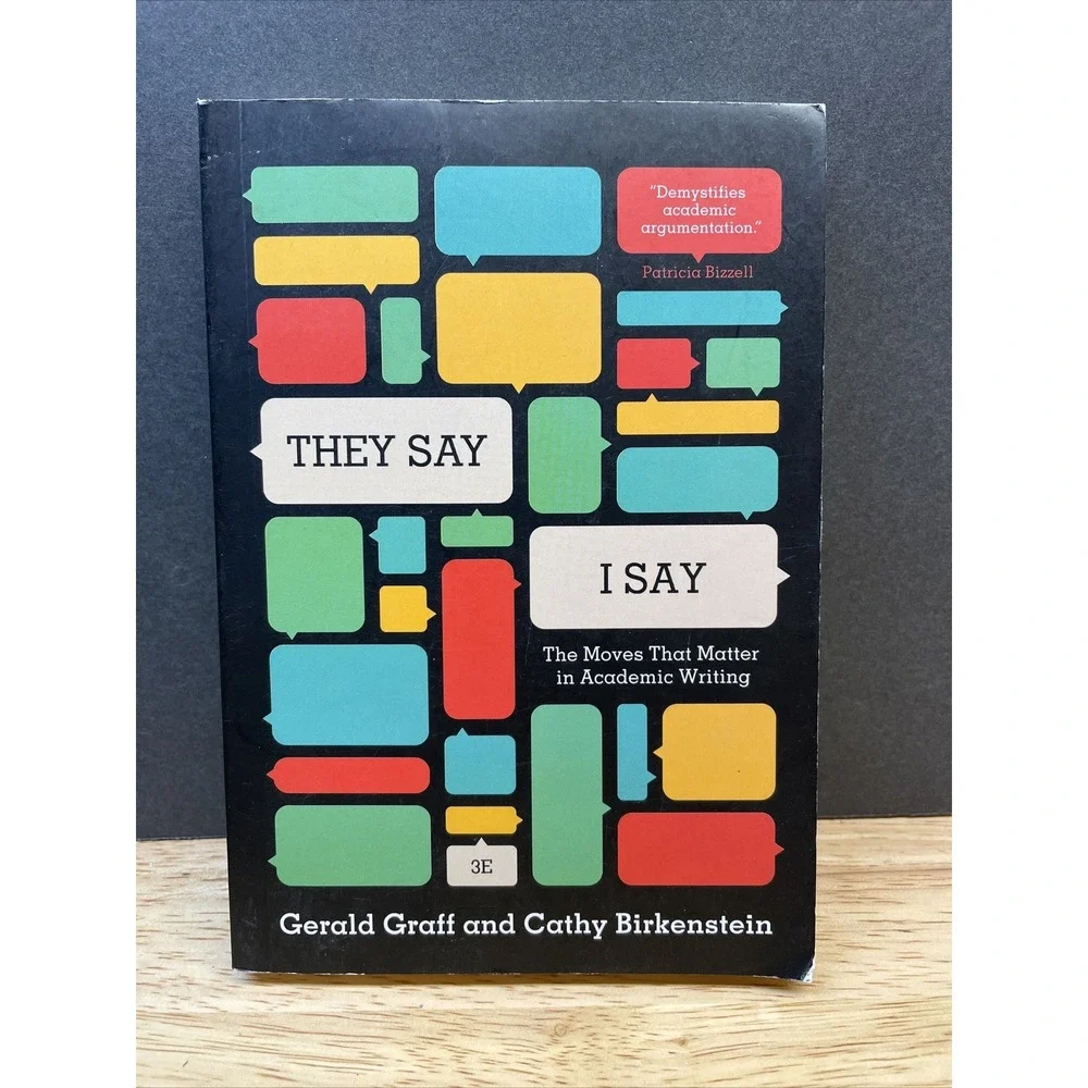 They Say / I Say : The Moves That Matter in Academic Writing by Cathy...